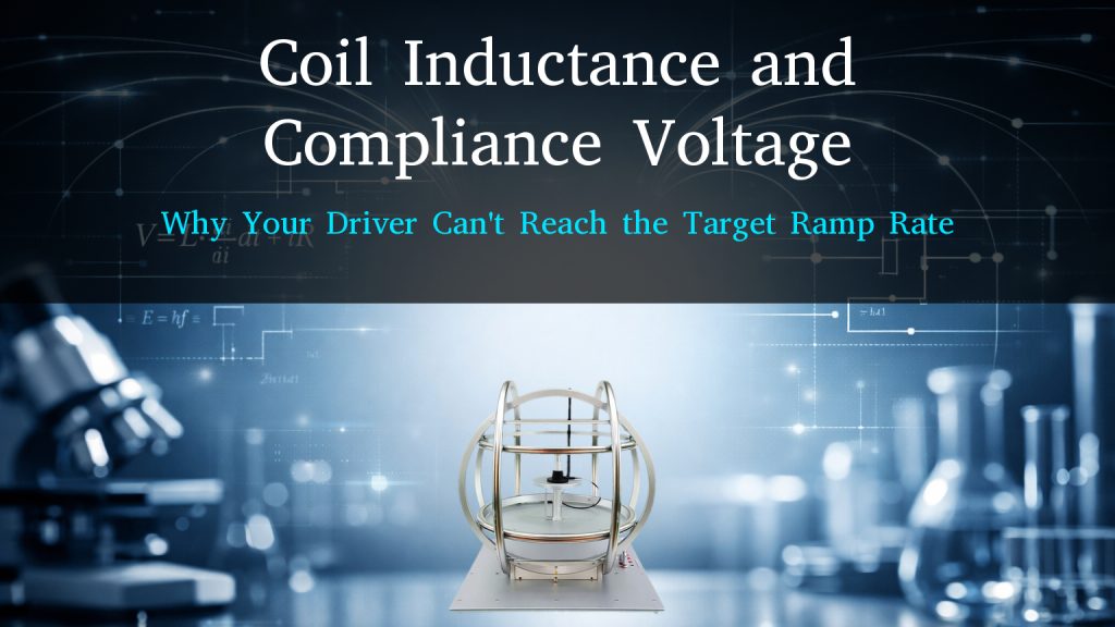 coil inductance and compliance voltage limiting ramp rate in electromagnet driver